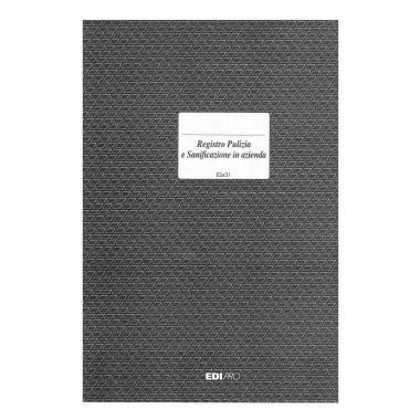 Edipro - registro di pulizia e sanificazione in azienda 40 pagine - formato 31 x 24,5 cm