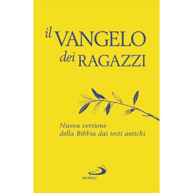 IL VANGELO DEI RAGAZZI. NUOVA VERSIONE DELLA BIBBIA DAI TESTI ANTICHI